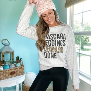 Mascara. Leggings. Leopard. Done. Women’s Sweatshirt